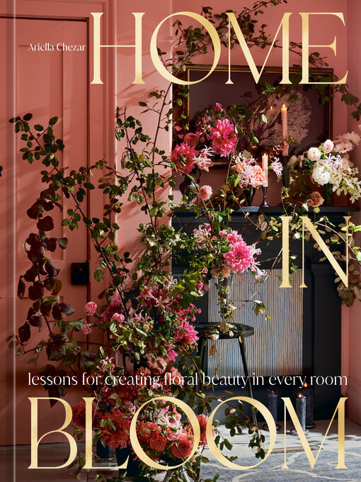 Title details for Home in Bloom by Ariella Chezar - Available